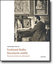 Ferdinand Hodler<br />Documents inédits