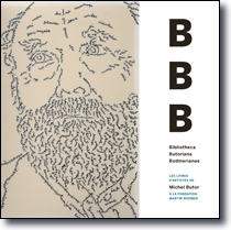 Bibliotheca Butoriana Bodmerianae –<br />Les livres d'artistes de Michel Butor<br />à la Fondation Martin Bodmer