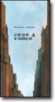 La rue qui ne se traverse pas