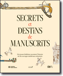 Secrets et destins de manuscrits<br/>Dix jeunes bédéistes racontent l’histoire<br/>de dix ouvrages médiévaux enluminés